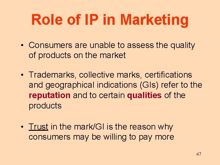 Role of IP in Marketing • Consumers are unable to assess the quality of