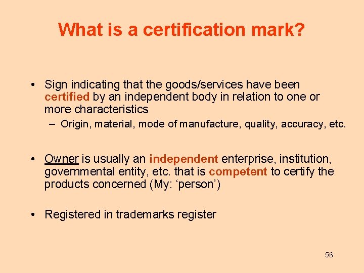 What is a certification mark? • Sign indicating that the goods/services have been certified