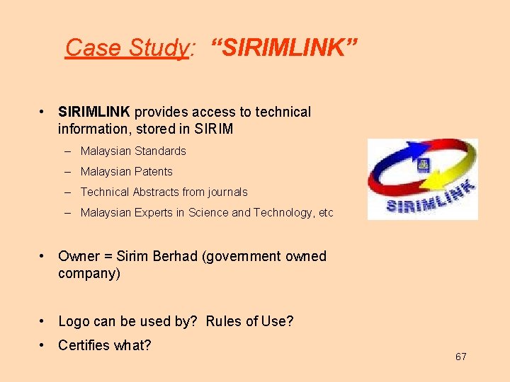 Case Study: “SIRIMLINK” • SIRIMLINK provides access to technical information, stored in SIRIM –