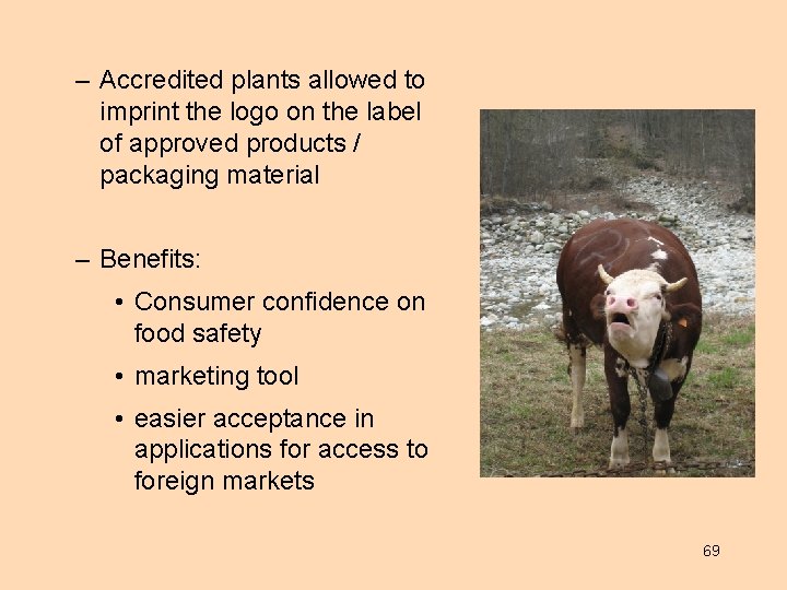 – Accredited plants allowed to imprint the logo on the label of approved products