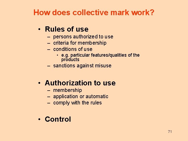 How does collective mark work? • Rules of use – persons authorized to use