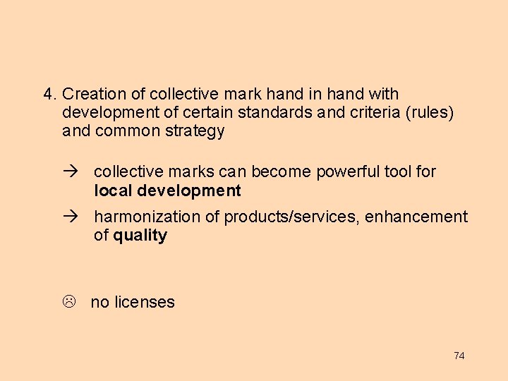 4. Creation of collective mark hand in hand with development of certain standards and