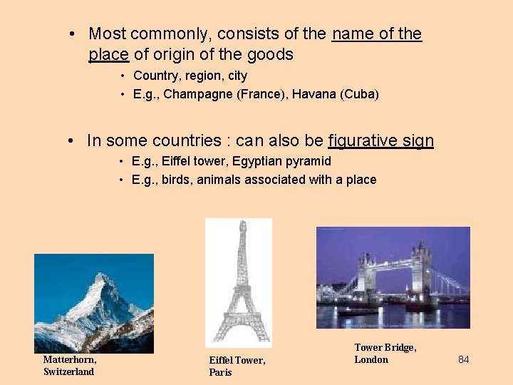  • Most commonly, consists of the name of the place of origin of