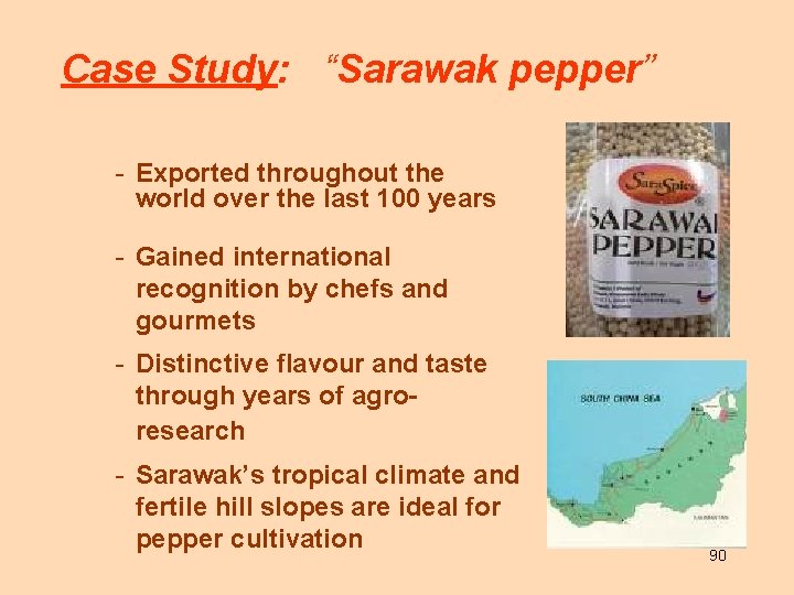 Case Study: “Sarawak pepper” - Exported throughout the world over the last 100 years