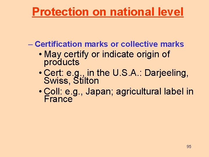 Protection on national level – Certification marks or collective marks • May certify or