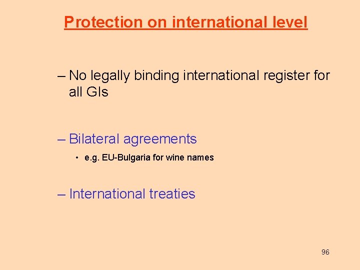 Protection on international level – No legally binding international register for all GIs –