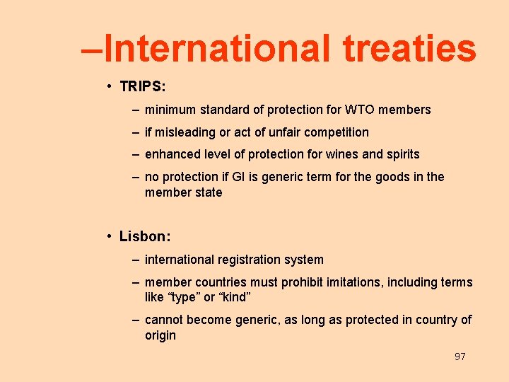 –International treaties • TRIPS: – minimum standard of protection for WTO members – if