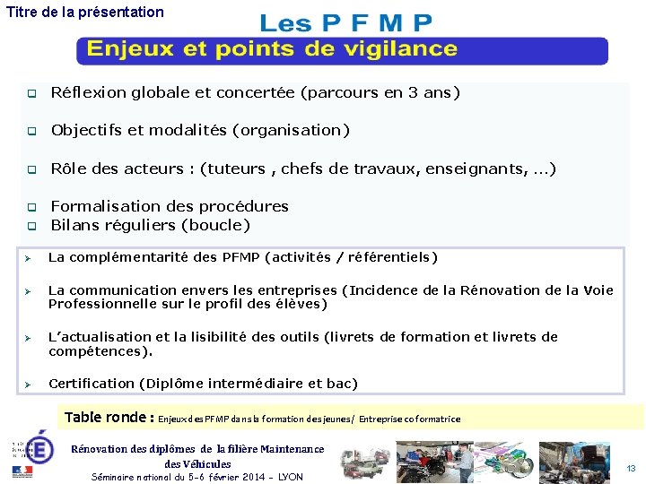 Titre de la présentation q Réflexion globale et concertée (parcours en 3 ans) q