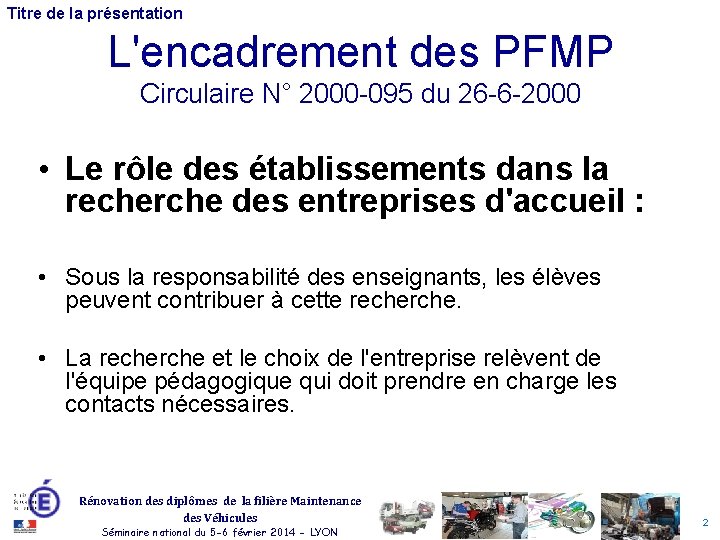 Titre de la présentation L'encadrement des PFMP Circulaire N° 2000 -095 du 26 -6