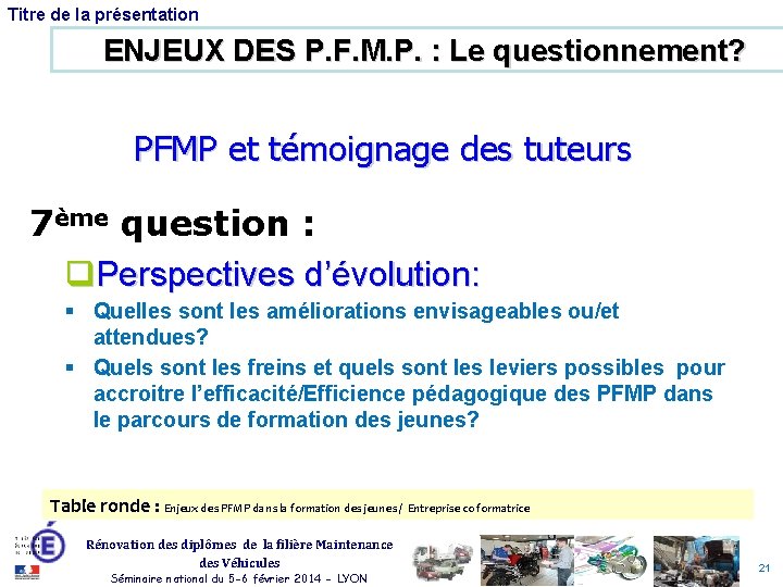 Titre de la présentation ENJEUX DES P. F. M. P. : Le questionnement? PFMP