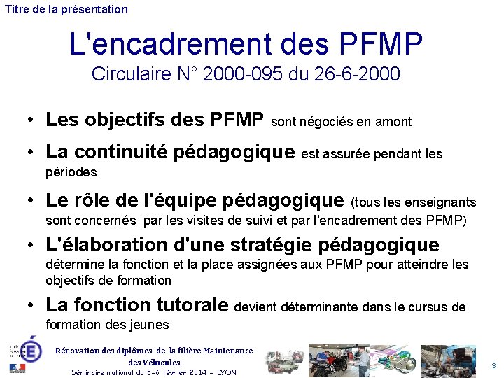 Titre de la présentation L'encadrement des PFMP Circulaire N° 2000 -095 du 26 -6
