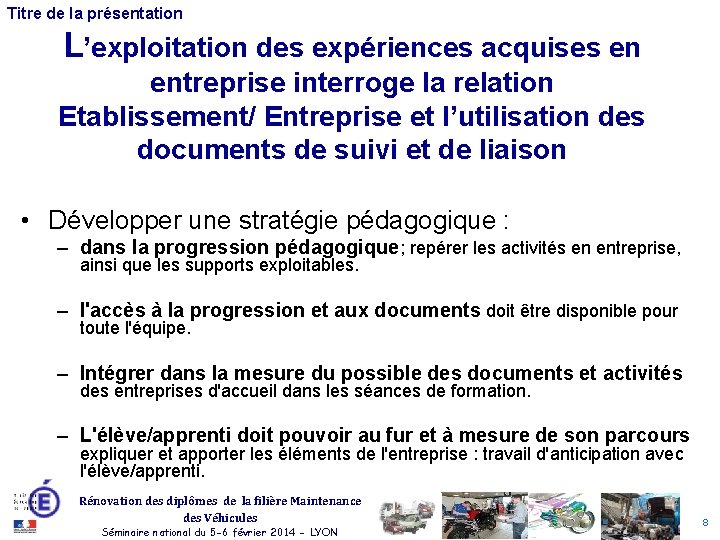 Titre de la présentation L’exploitation des expériences acquises en entreprise interroge la relation Etablissement/