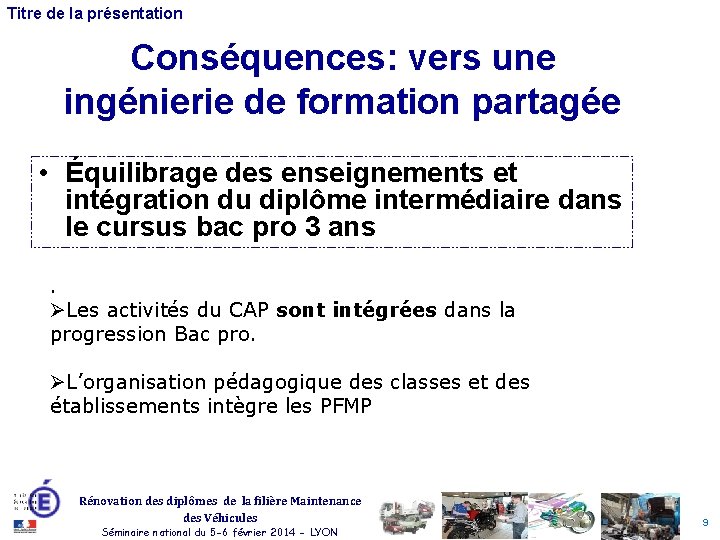 Titre de la présentation Conséquences: vers une ingénierie de formation partagée • Équilibrage des