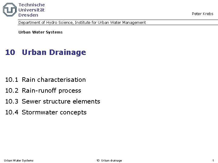 Technische Universität Dresden Peter Krebs Department of Hydro Science, Institute for Urban Water Management
