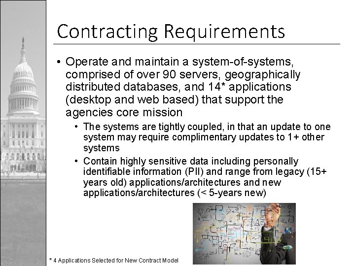 Contracting Requirements • Operate and maintain a system-of-systems, comprised of over 90 servers, geographically