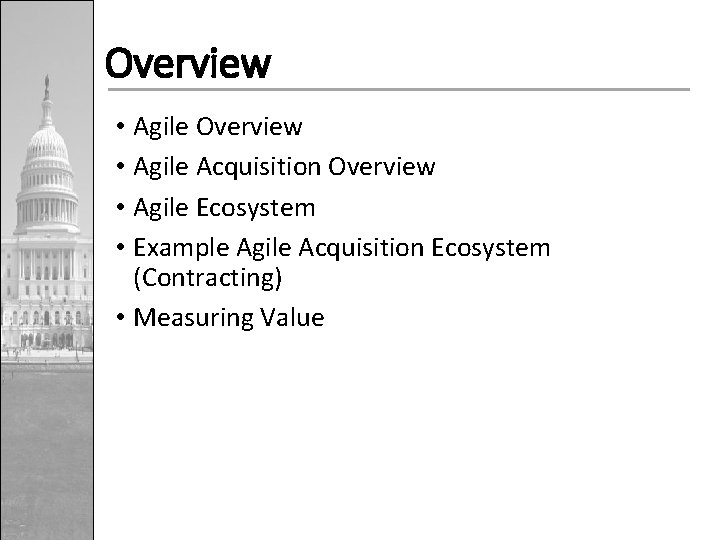 Overview • Agile Acquisition Overview • Agile Ecosystem • Example Agile Acquisition Ecosystem (Contracting)