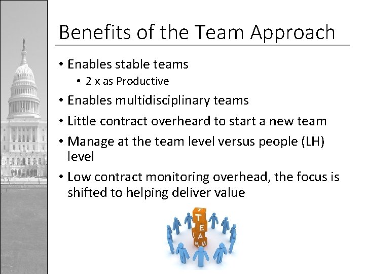 Benefits of the Team Approach • Enables stable teams • 2 x as Productive