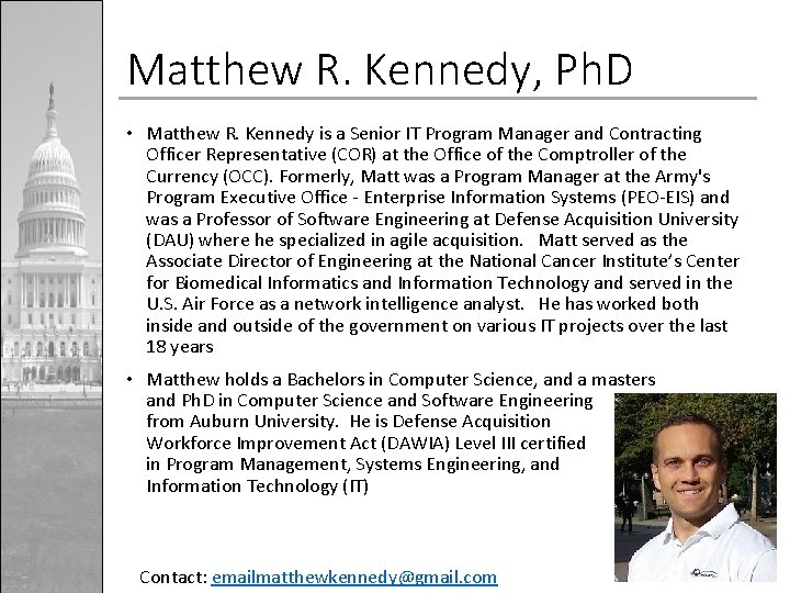 Matthew R. Kennedy, Ph. D • Matthew R. Kennedy is a Senior IT Program