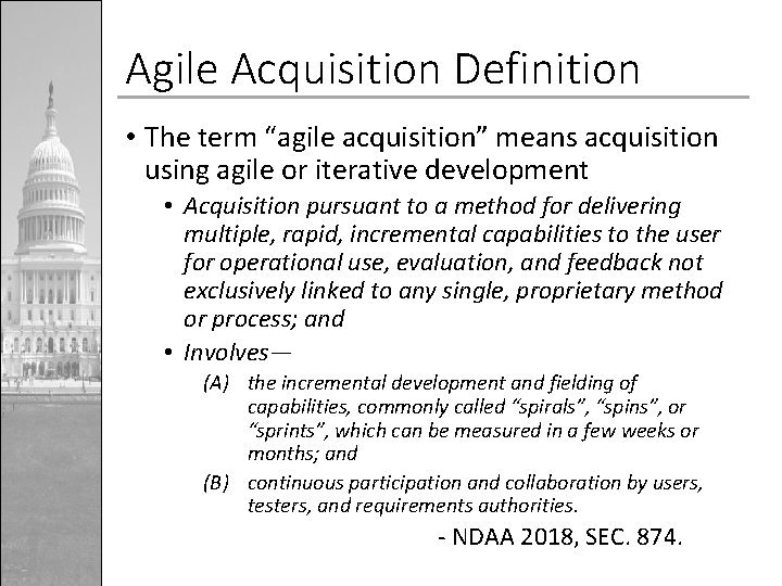 Agile Acquisition Definition • The term “agile acquisition” means acquisition using agile or iterative