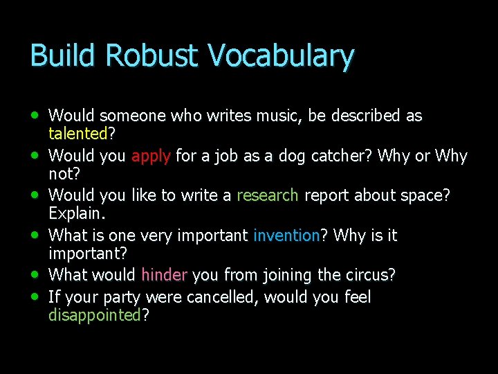 Build Robust Vocabulary • Would someone who writes music, be described as • •