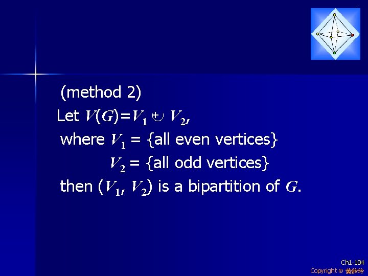 (method 2) + V , Let V(G)=V 1 2 where V 1 = {all