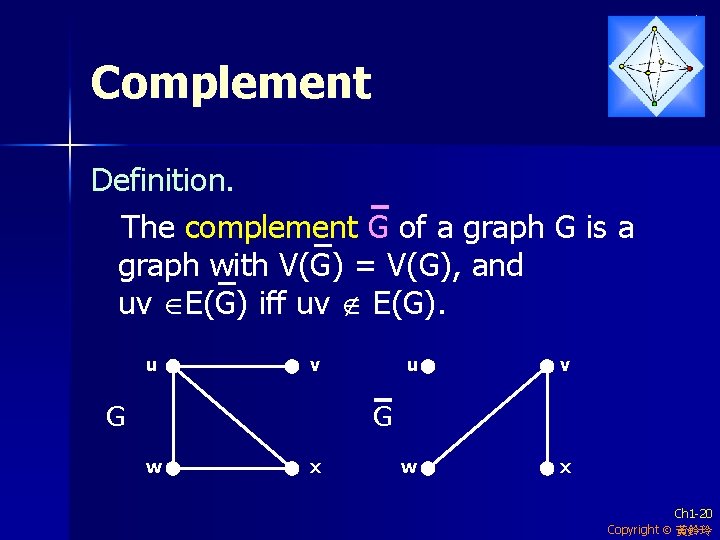 Complement Definition. The complement G of a graph G is a graph with V(G)