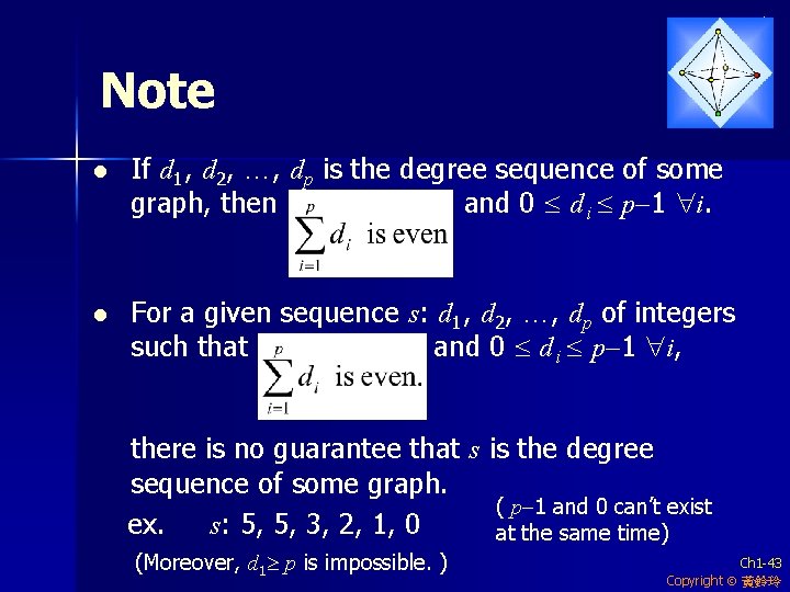 Note l If d 1, d 2, …, dp is the degree sequence of