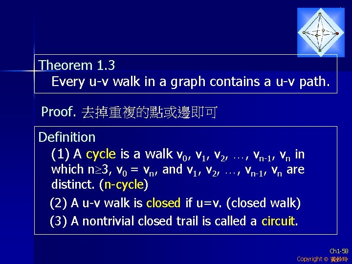 Theorem 1. 3 Every u-v walk in a graph contains a u-v path. Proof.