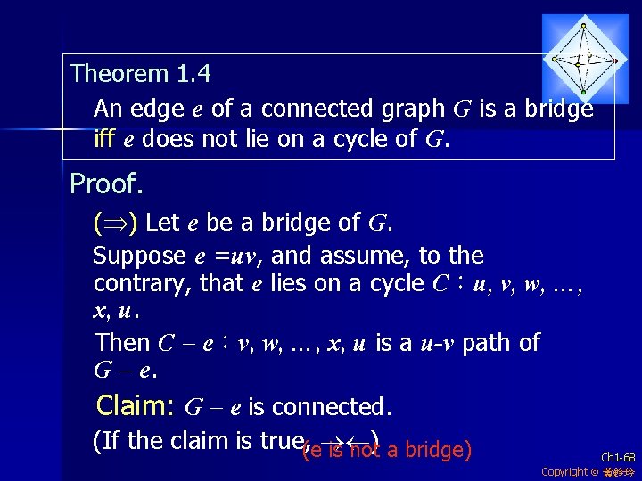 Theorem 1. 4 An edge e of a connected graph G is a bridge