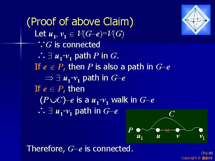 (Proof of above Claim) Let u 1, v 1 V(G-e)=V(G) ∵G is connected ∴