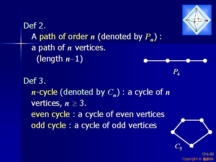 Def 2. A path of order n (denoted by Pn) : a path of