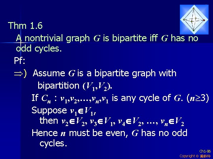 Thm 1. 6 A nontrivial graph G is bipartite iff G has no odd