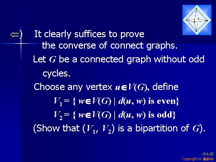  ) It clearly suffices to prove the converse of connect graphs. Let G