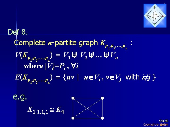 Def 8. Complete n-partite graph Kp , …, p : 1 2 n +