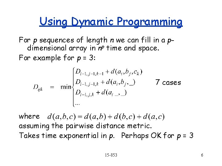Using Dynamic Programming For p sequences of length n we can fill in a Using Dynamic Programming For p sequences of length n we can fill in a