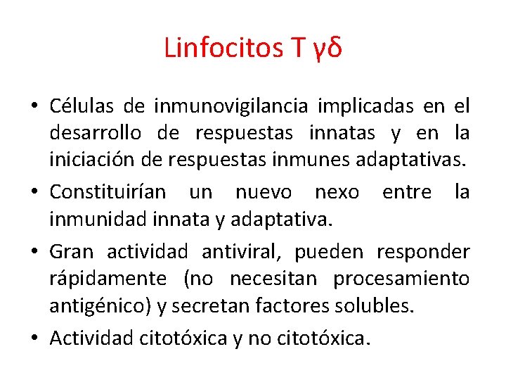 Linfocitos T γδ • Células de inmunovigilancia implicadas en el desarrollo de respuestas innatas