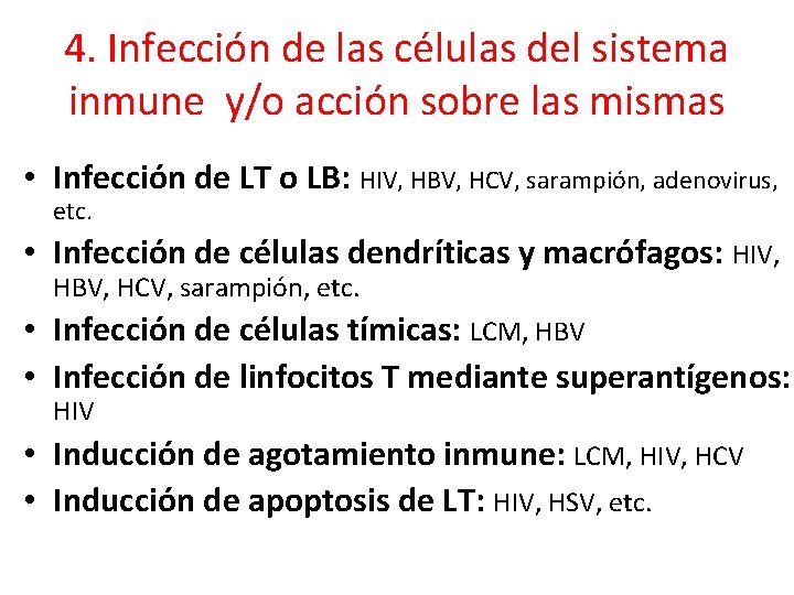 4. Infección de las células del sistema inmune y/o acción sobre las mismas •