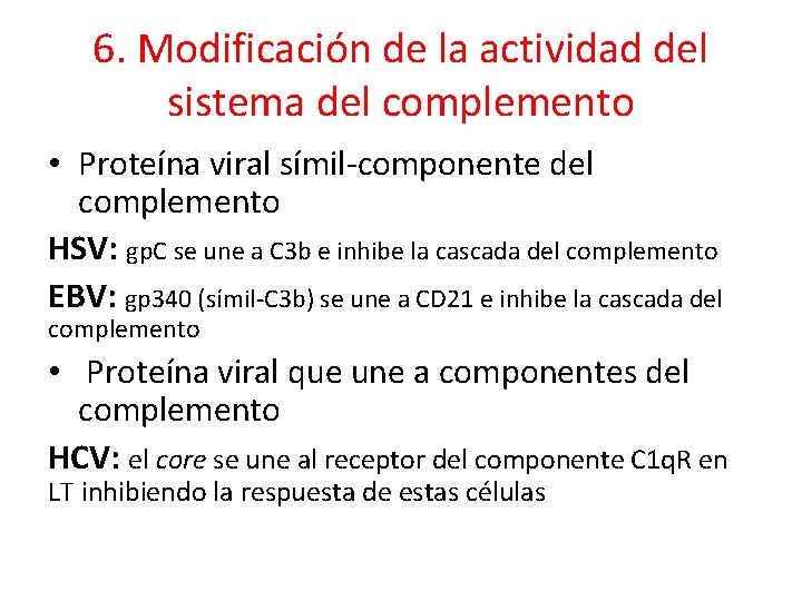 6. Modificación de la actividad del sistema del complemento • Proteína viral símil-componente del