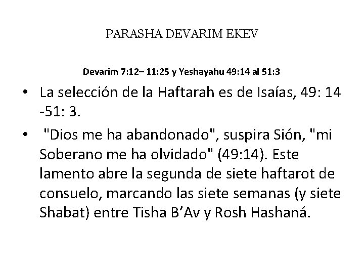 PARASHA DEVARIM EKEV Devarim 7: 12– 11: 25 y Yeshayahu 49: 14 al 51: