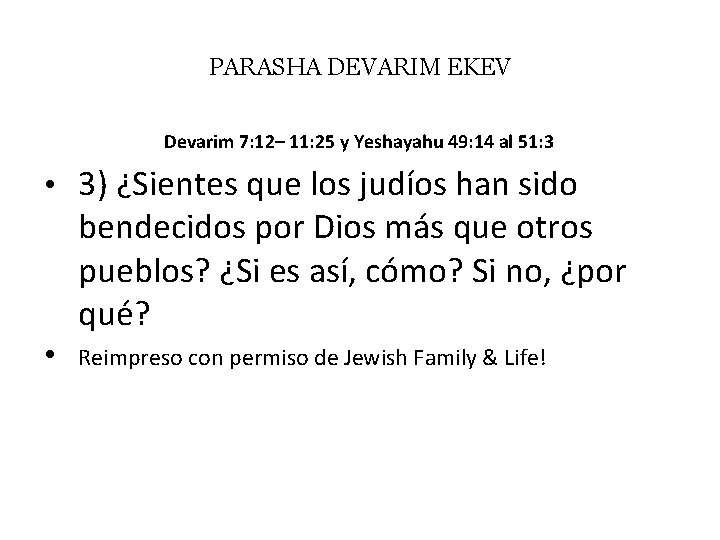 PARASHA DEVARIM EKEV Devarim 7: 12– 11: 25 y Yeshayahu 49: 14 al 51: