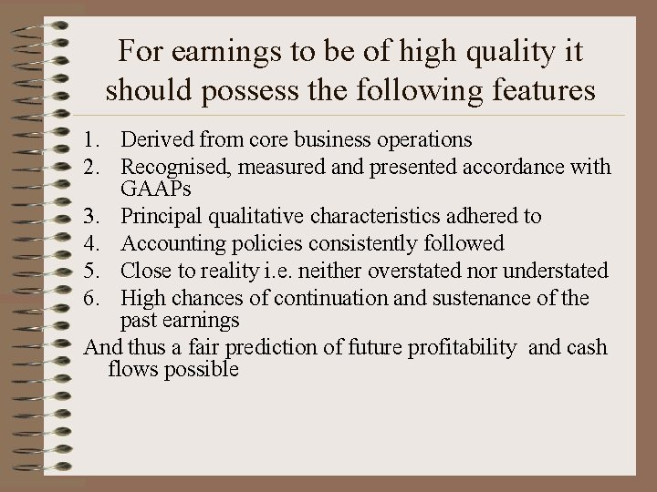 For earnings to be of high quality it should possess the following features 1.