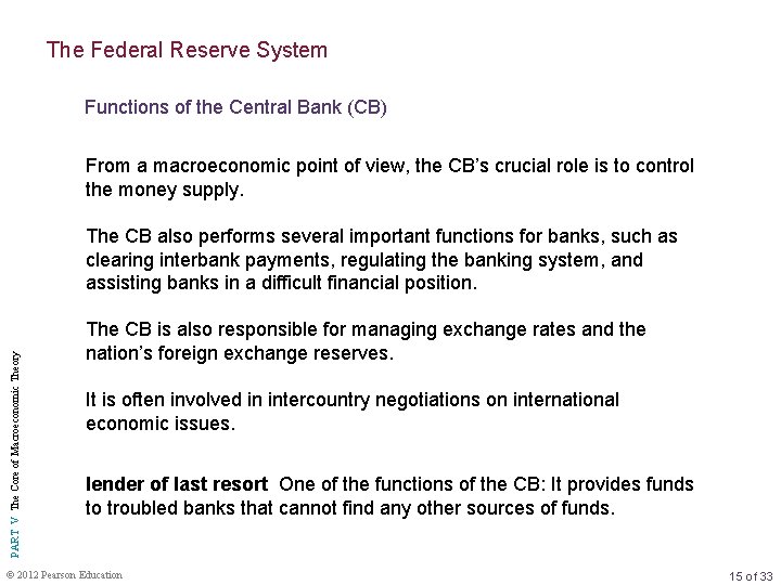 The Federal Reserve System Functions of the Central Bank (CB) From a macroeconomic point