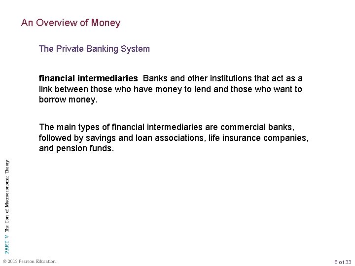 An Overview of Money The Private Banking System financial intermediaries Banks and other institutions