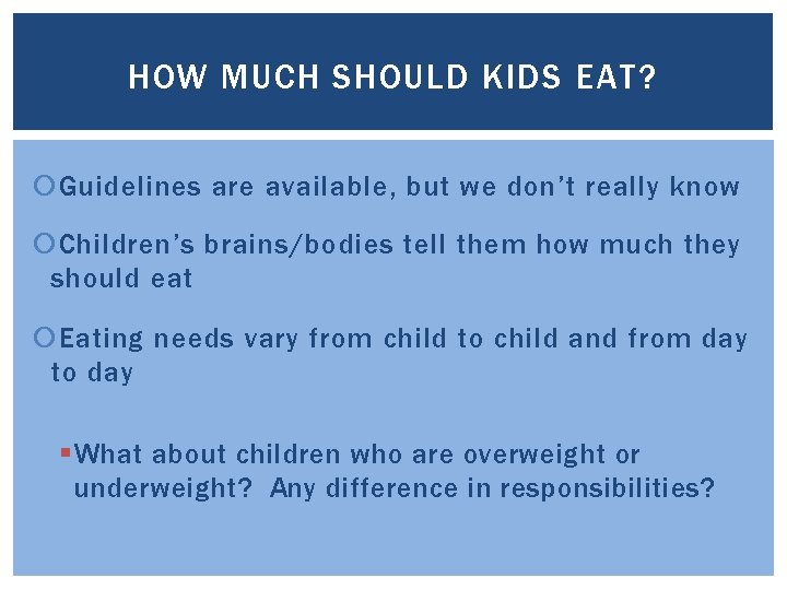 HOW MUCH SHOULD KIDS EAT? Guidelines are available, but we don’t really know Children’s
