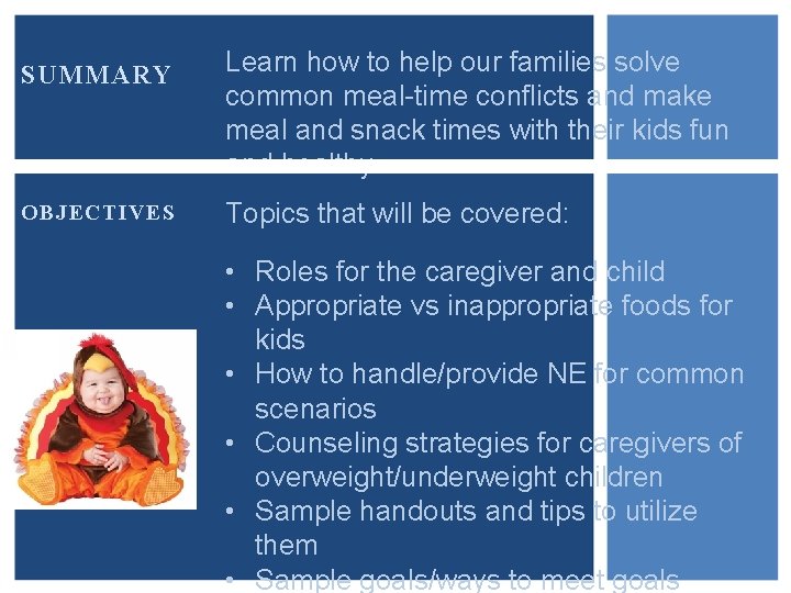 SUMMARY OBJECTIVES Learn how to help our families solve common meal-time conflicts and make