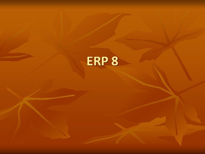 ERP 8 