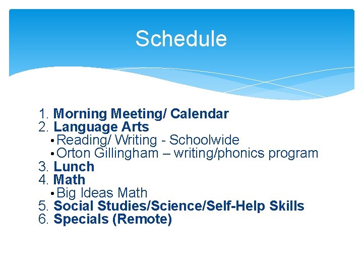 Schedule 1. Morning Meeting/ Calendar 2. Language Arts • Reading/ Writing - Schoolwide •