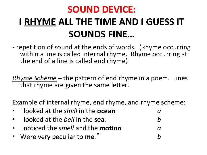 SOUND DEVICE: I RHYME ALL THE TIME AND I GUESS IT SOUNDS FINE… -