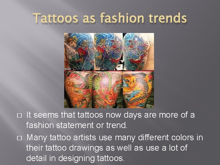 Tattoos as fashion trends � � It seems that tattoos now days are more