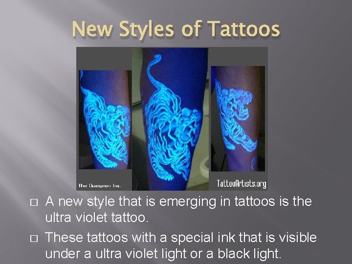 New Styles of Tattoos � � A new style that is emerging in tattoos